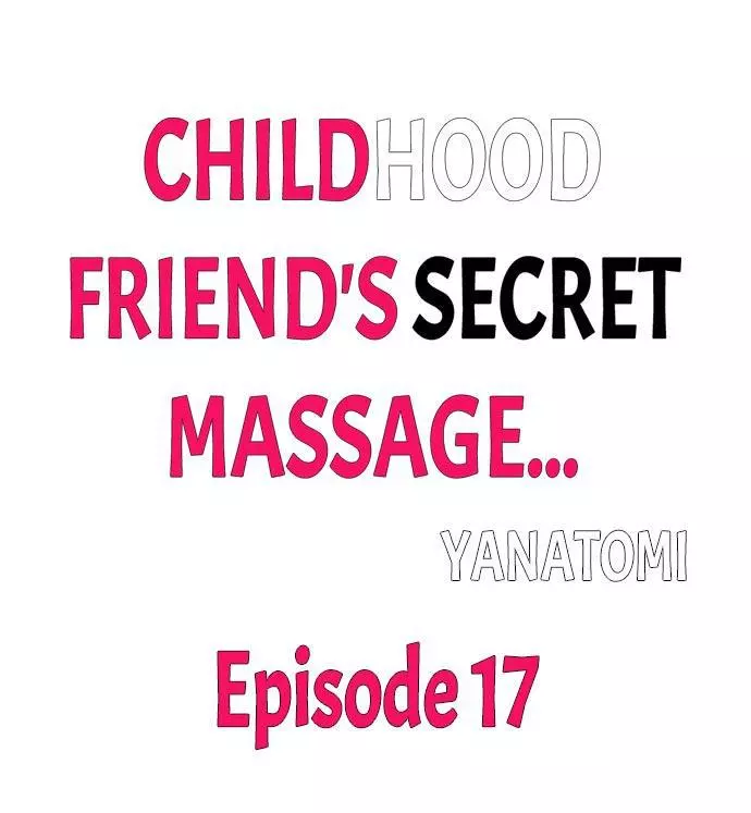 Childhood Friend's Secret Massage... Chapter 17 page 1