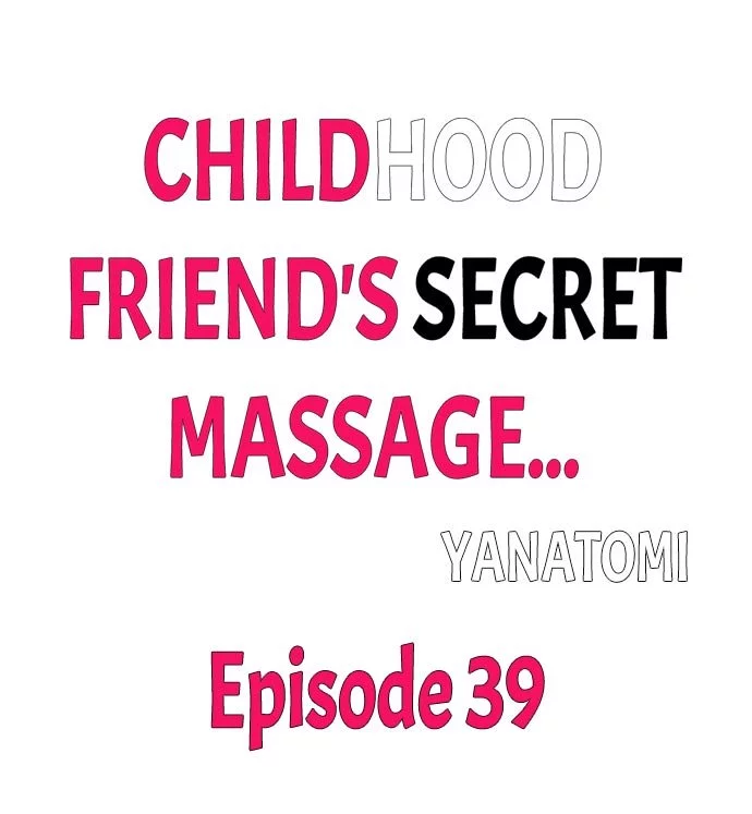 Childhood Friend's Secret Massage... Chapter 39 page 1