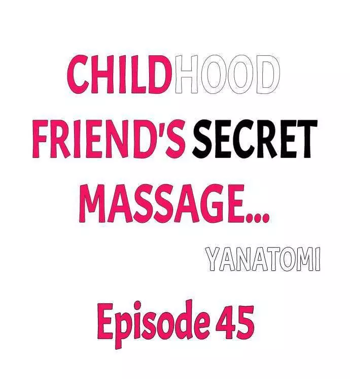 Childhood Friend's Secret Massage... Chapter 45 page 1