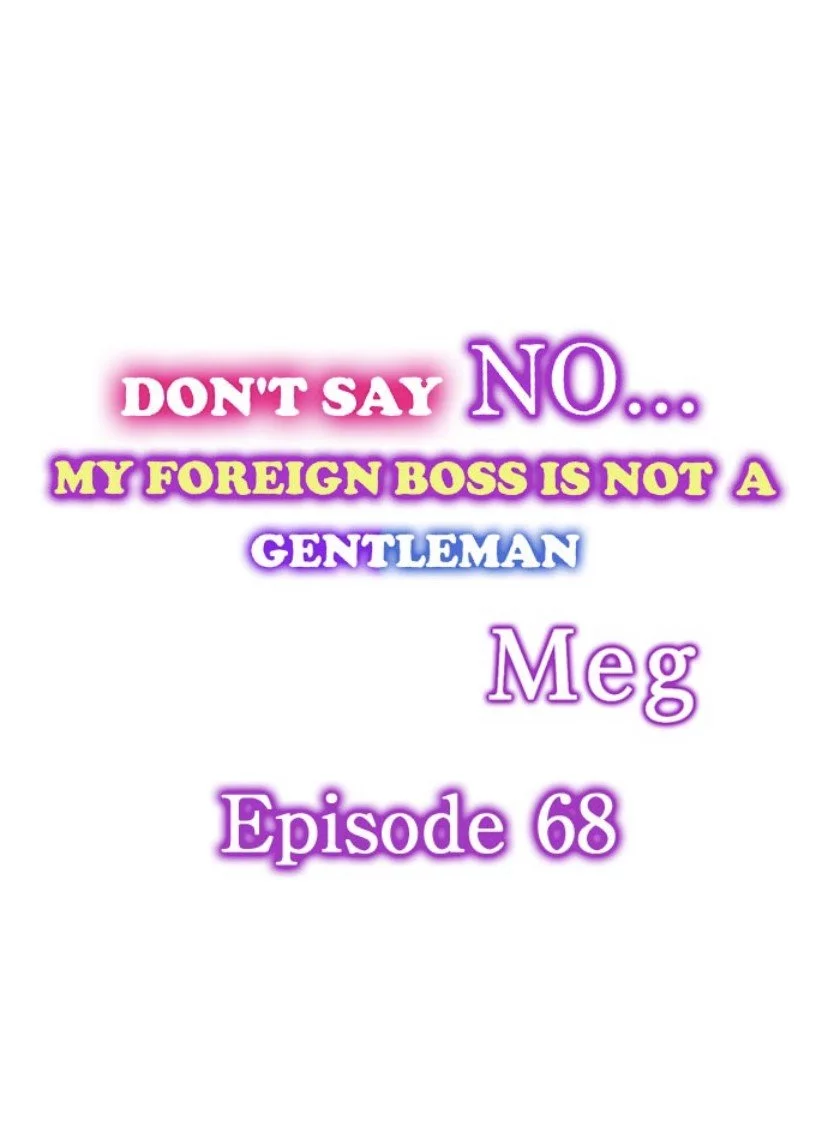 Don't Say No... My Foreign Boss is Not A Gentleman Chapter 68 page 1
