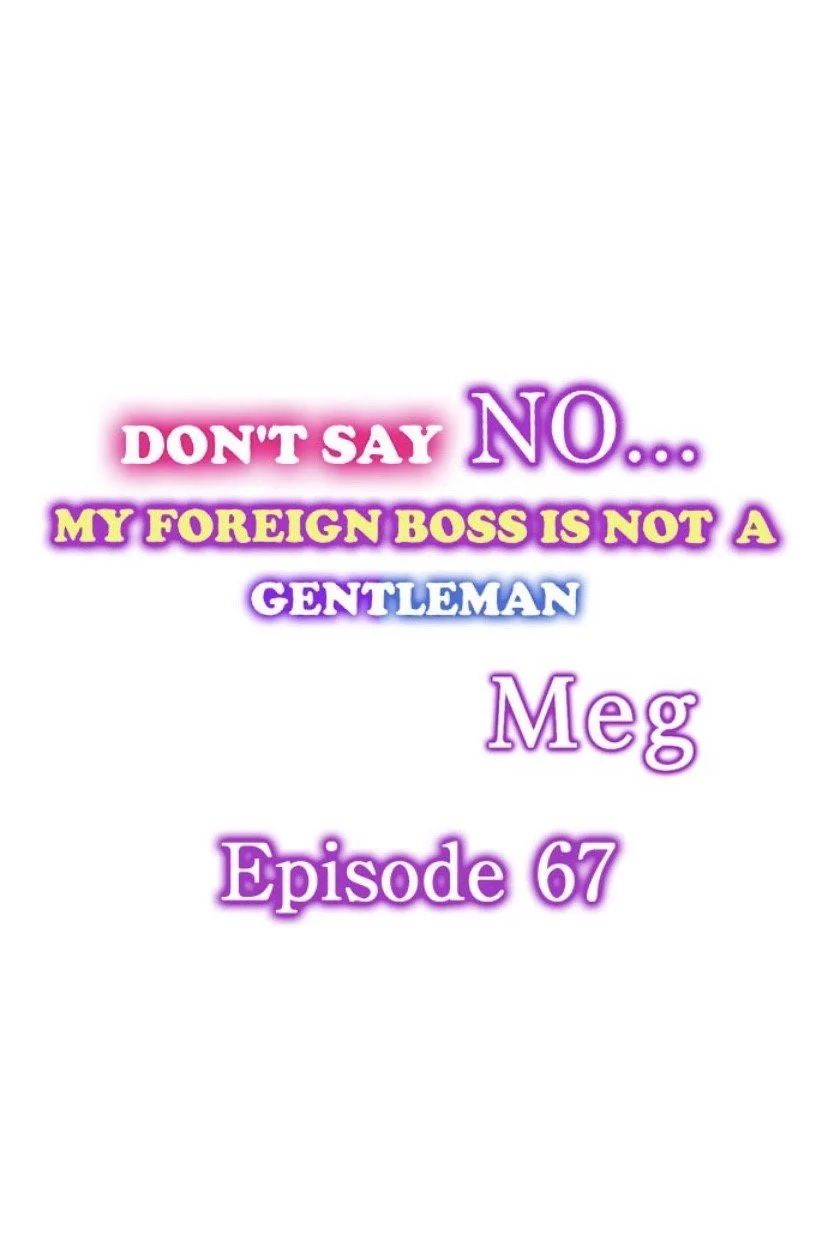 Don't Say No... My Foreign Boss is Not A Gentleman Chapter 67 page 1
