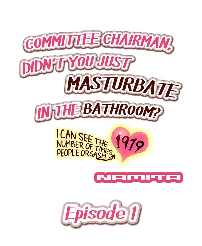 Committee Chairman, Didn't You Just Masturbate In the Bathroom? I Can See the Number of Times People Orgasm (Colored) Chapter 1 page 1