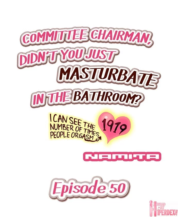 Committee Chairman, Didn't You Just Masturbate In the Bathroom? I Can See the Number of Times People Orgasm (Colored) Chapter 50 page 1