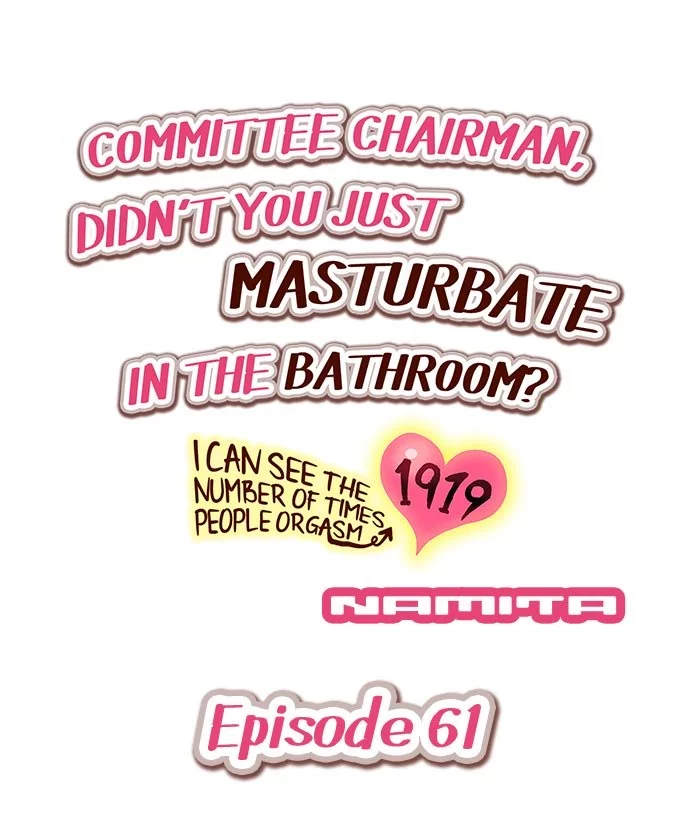 Committee Chairman, Didn't You Just Masturbate In the Bathroom? I Can See the Number of Times People Orgasm (Colored) Chapter 61 page 1