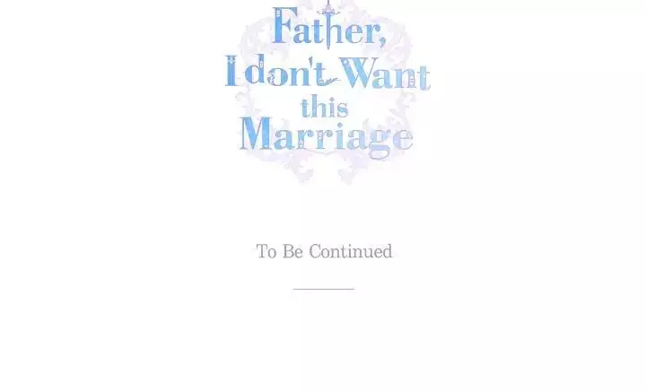 Father, I don't Want this Marriage Chapter 105 page 44