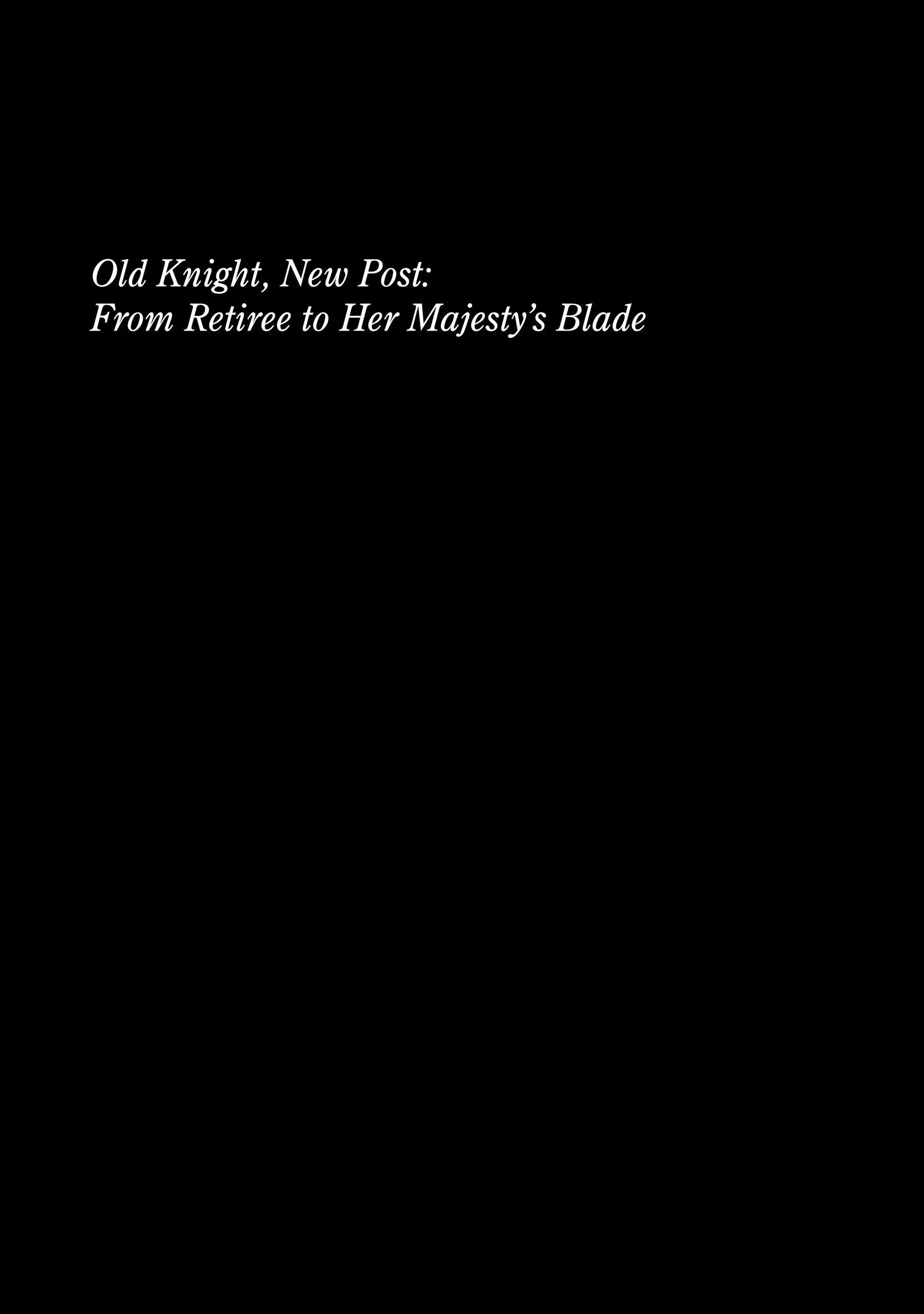 Old Knight, New Post: From Retiree to Her Majesty’s Chapter 4 page 26