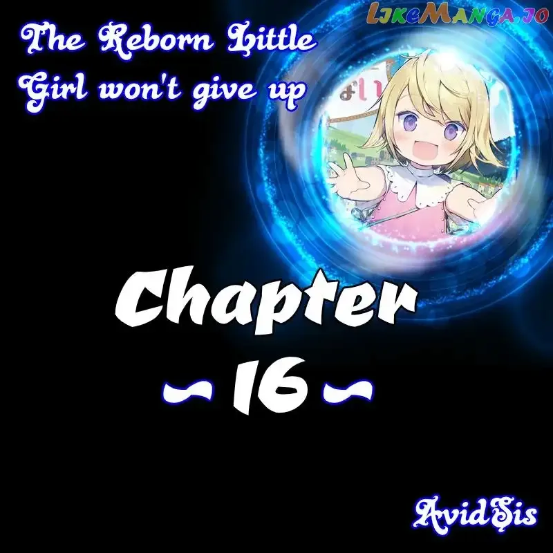 The Reborn Little Girl Won’t Give Up Chapter 16 page 1