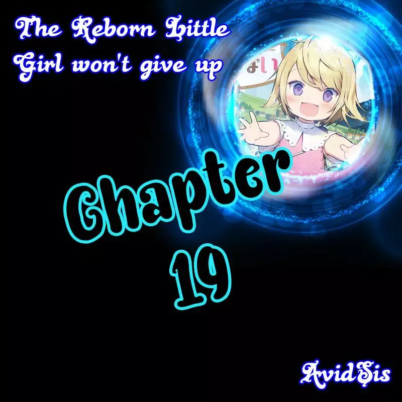 The Reborn Little Girl Won’t Give Up Chapter 19 page 2