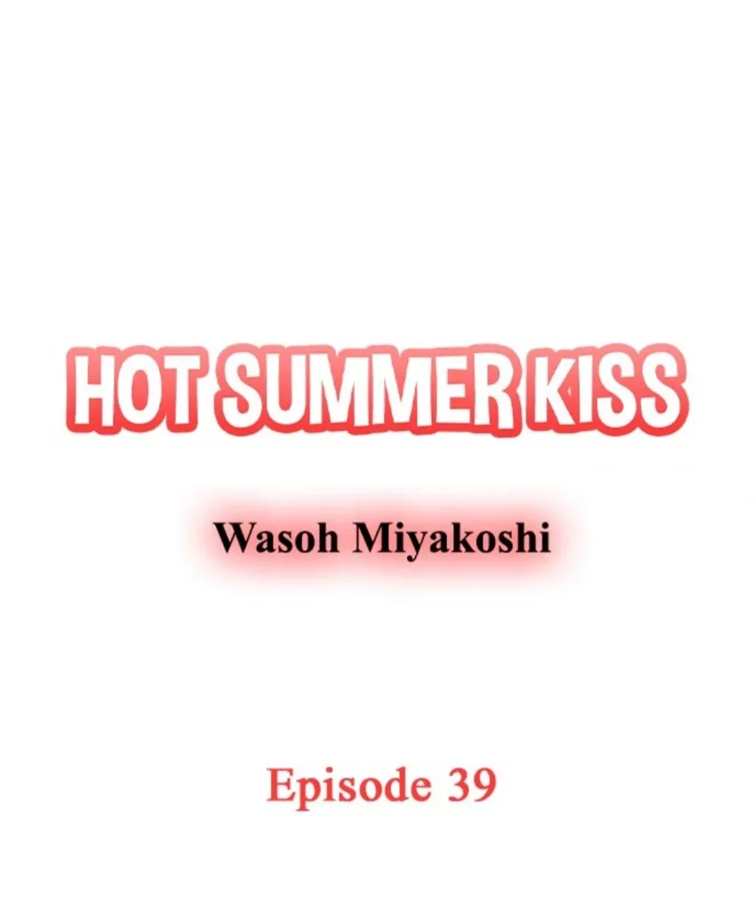 38°C no Kiss - Manatsu no Gogo, Cooler ga Kowareta Heya de... Chapter 39 page 1