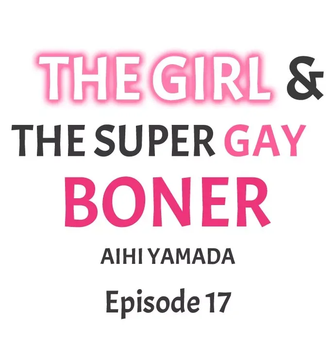 The Girl & the Super Gay Boner Chapter 17 page 1