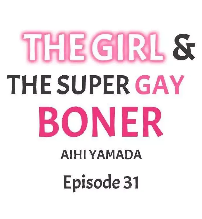 The Girl & the Super Gay Boner Chapter 31 page 1