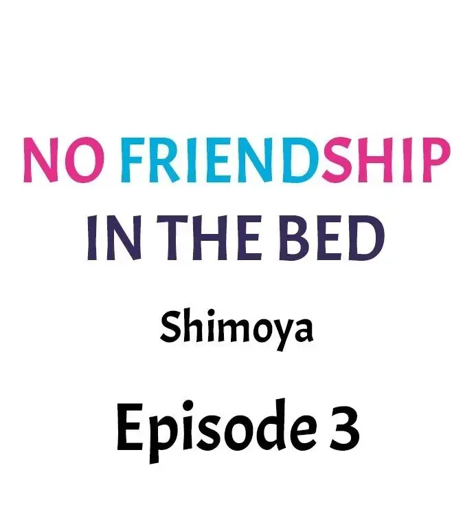 No Friendship in The Bed Chapter 3 page 1
