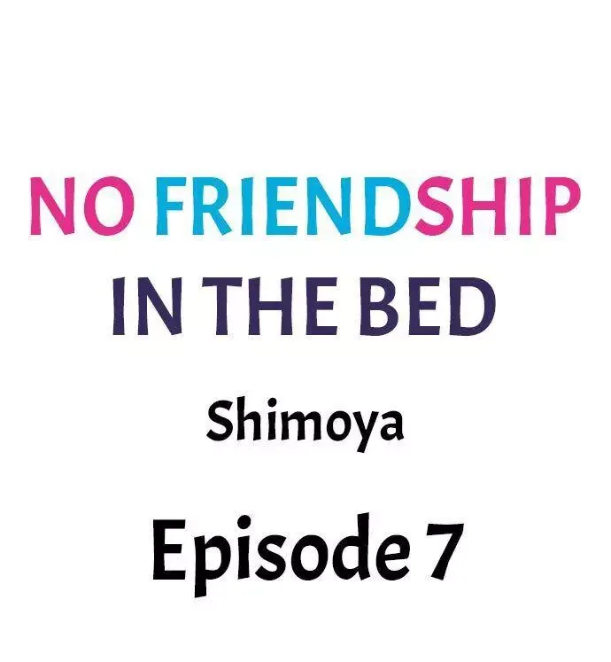No Friendship in The Bed Chapter 7 page 1