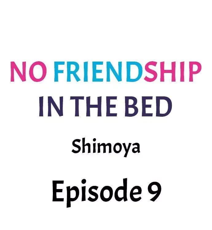 No Friendship in The Bed Chapter 9 page 1