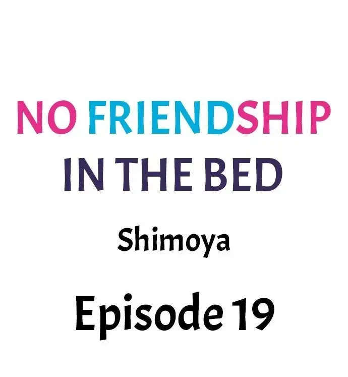 No Friendship in The Bed Chapter 19 page 1