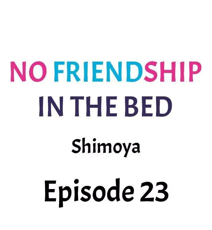 No Friendship in The Bed Chapter 23 page 1