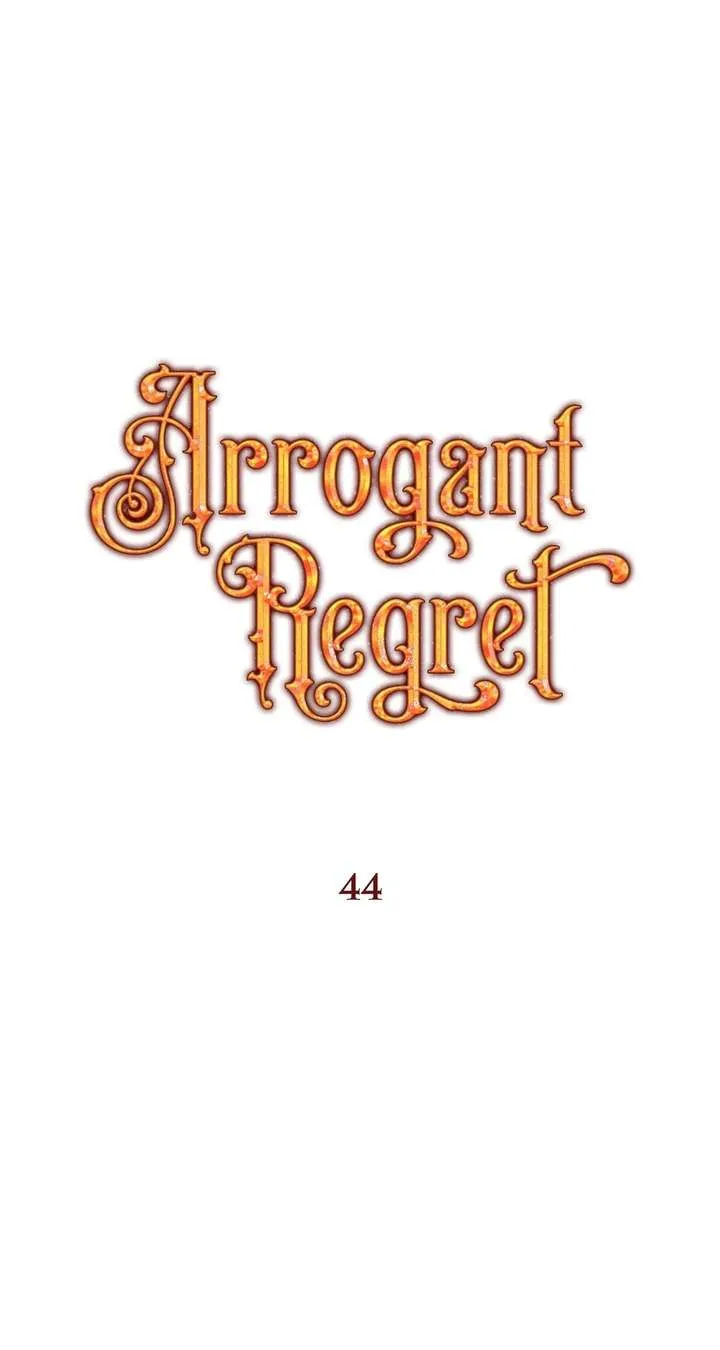 Arrogant Regret Chapter 44 page 1