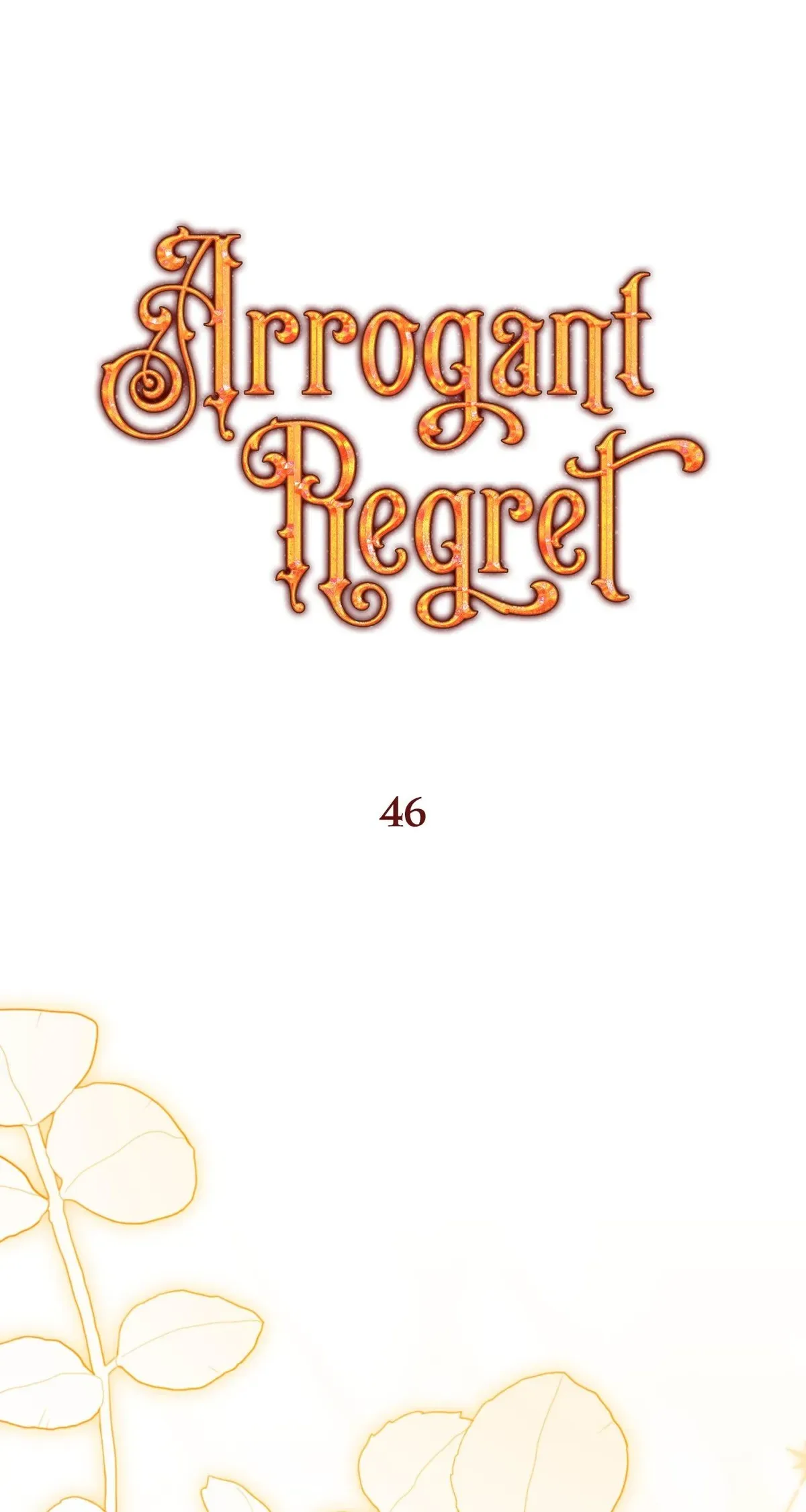 Arrogant Regret Chapter 46 page 46