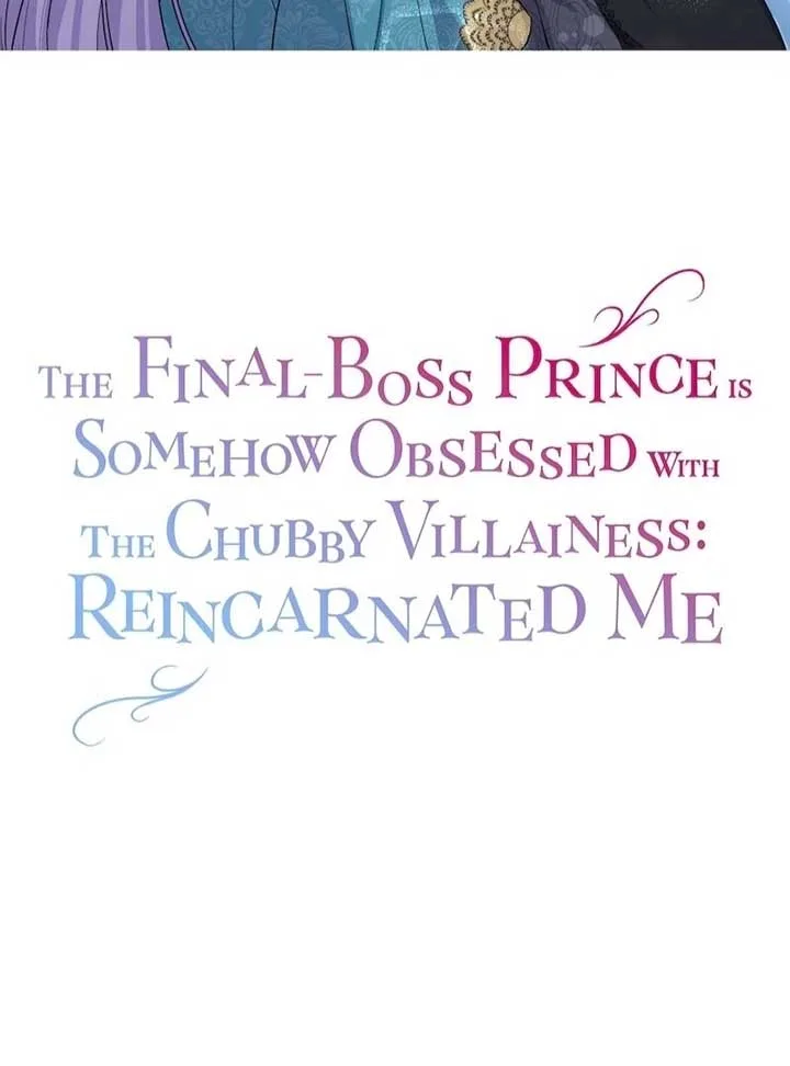 The Final-Boss Prince is Somehow Obsessed with the Chubby Villainess: Reincarnated Me Chapter 22 page 6