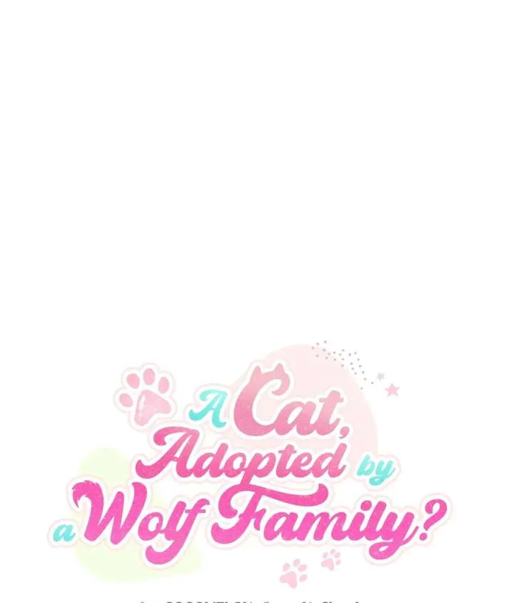 You’re a Cat, But You’ve Been Adopted by a Wolf Family? Chapter 87 page 84