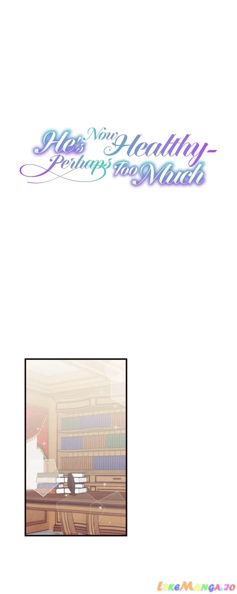 He’s Now Healthy-Perhaps Too Much Chapter 7 page 2