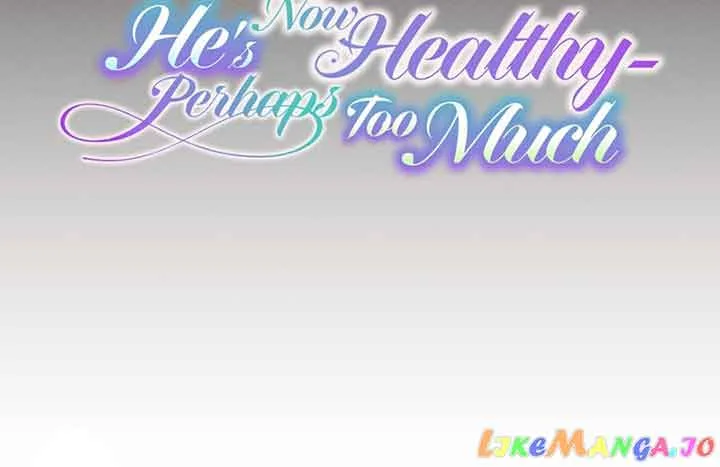 He’s Now Healthy-Perhaps Too Much Chapter 13 page 27