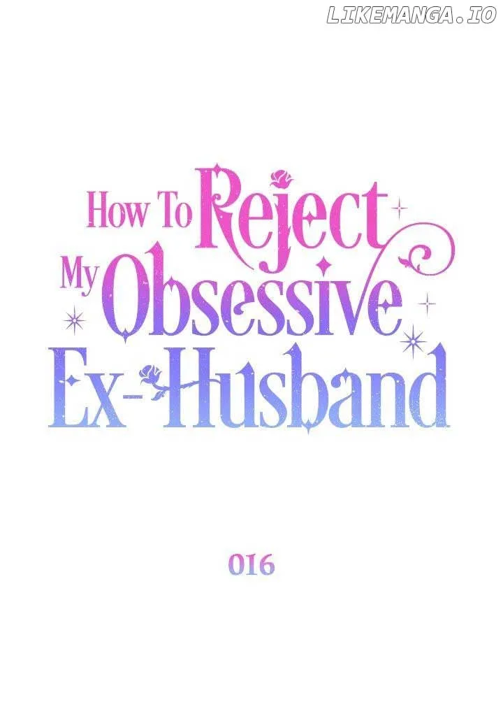 How To Reject My Obsessive Ex-Husband Chapter 16 page 19