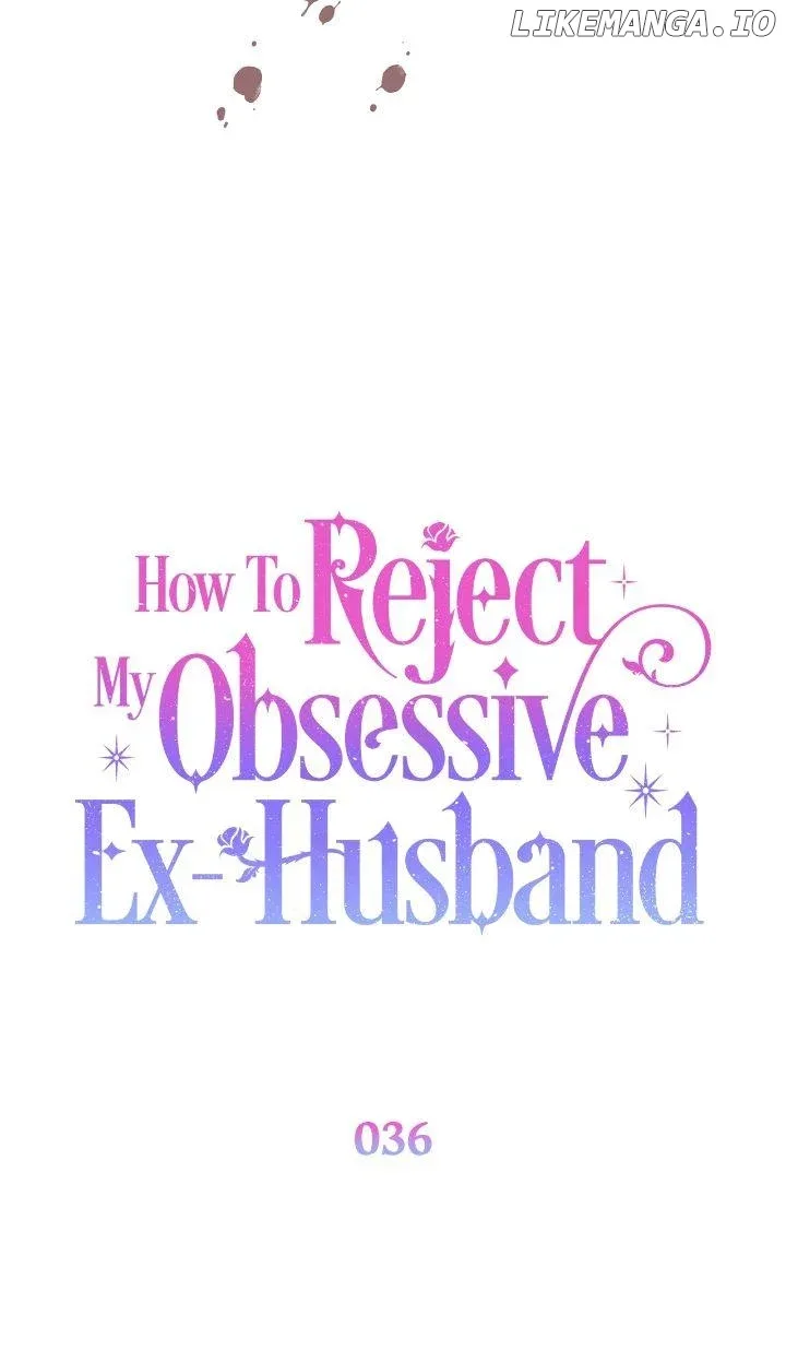 How To Reject My Obsessive Ex-Husband Chapter 36 page 32