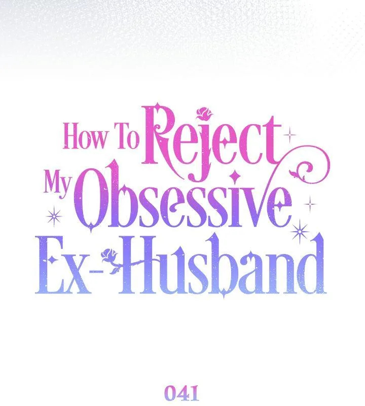 How To Reject My Obsessive Ex-Husband Chapter 41 page 28