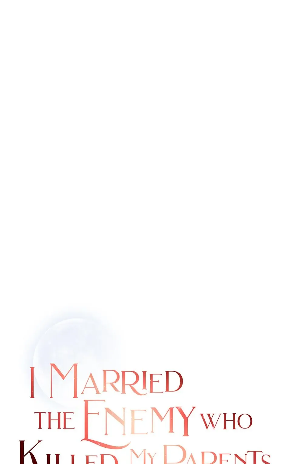I Married the Enemy Who Killed My Parents Chapter 64 page 6