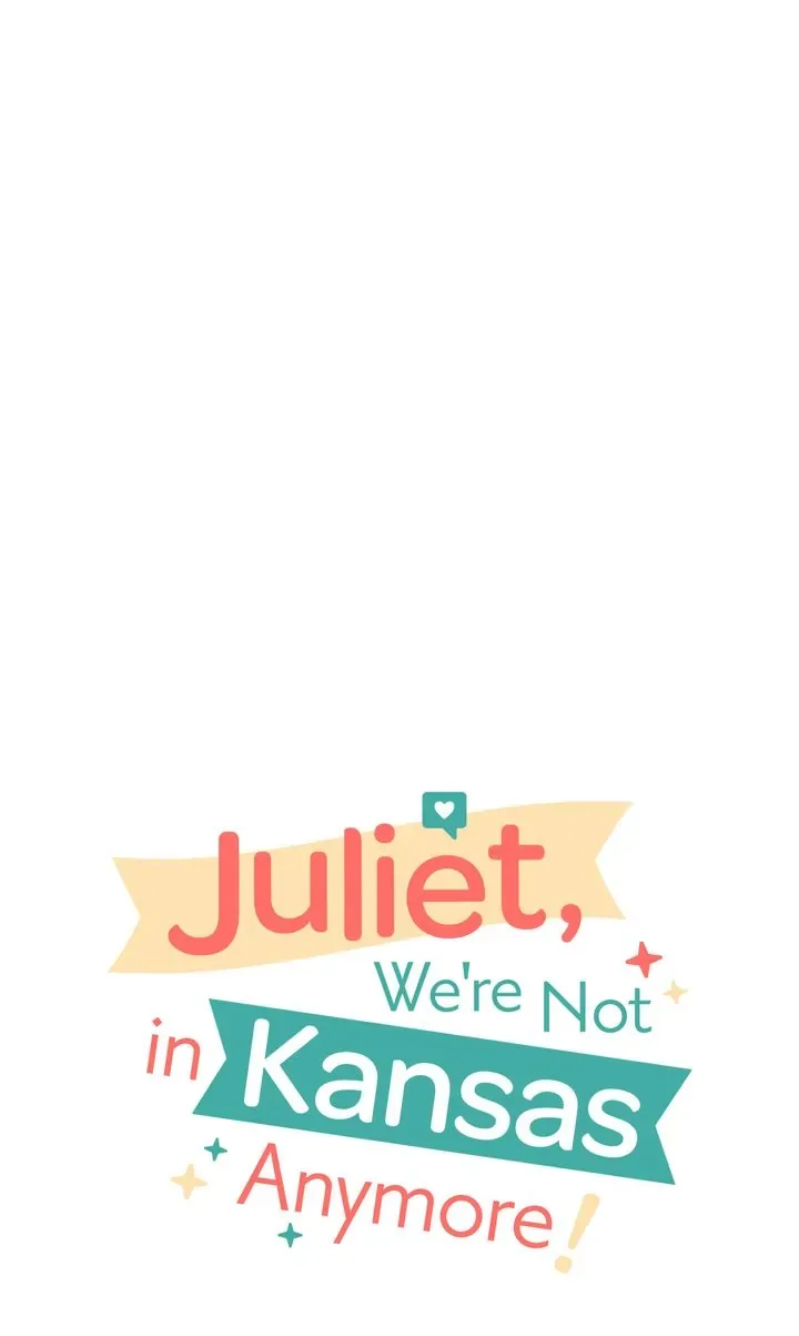 Juliet, You’re Not In Kansas Anymore! Chapter 47 page 16
