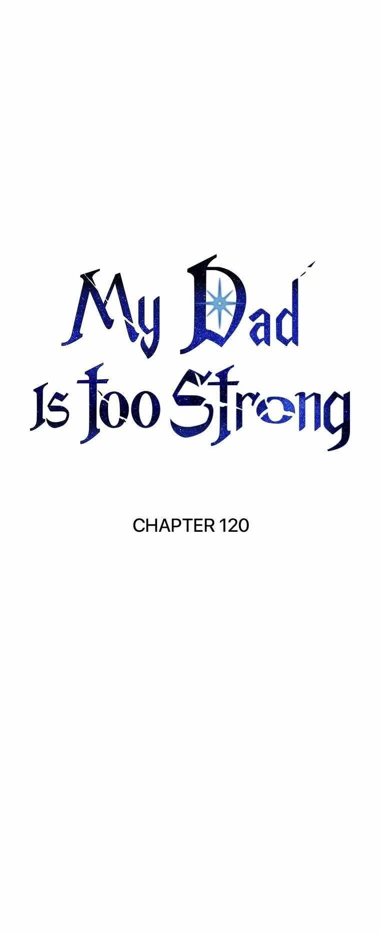 My Dad Is Too Strong Chapter 120 page 44