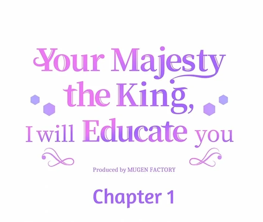 Your Majesty the King, I Will Educate You Chapter 1 page 141