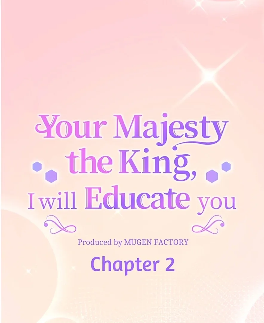 Your Majesty the King, I Will Educate You Chapter 2 page 9