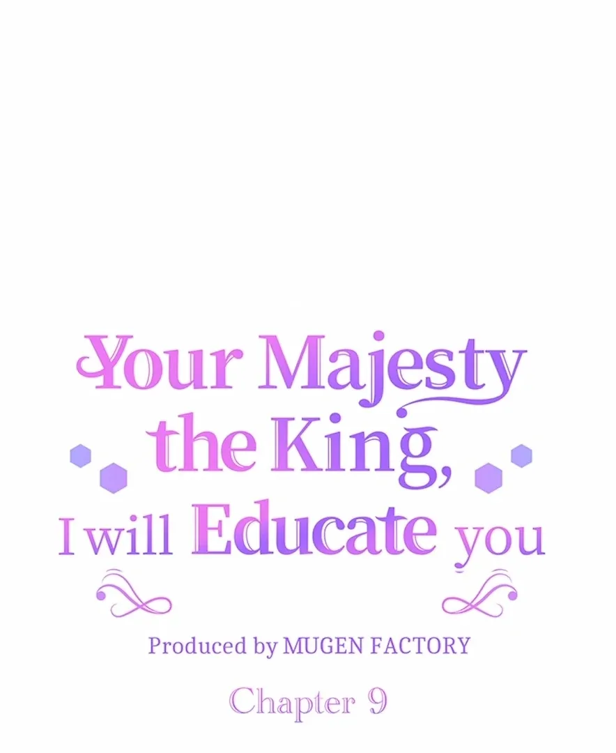 Your Majesty the King, I Will Educate You Chapter 9 page 8