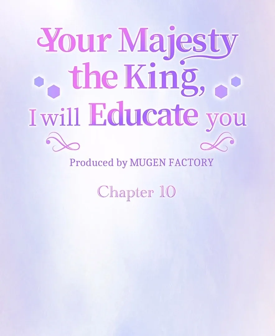 Your Majesty the King, I Will Educate You Chapter 10 page 6
