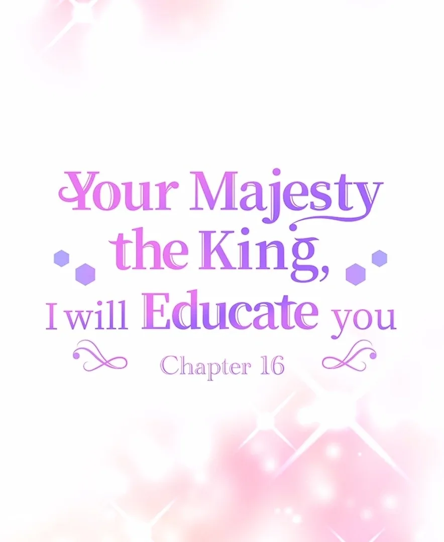 Your Majesty the King, I Will Educate You Chapter 16 page 19