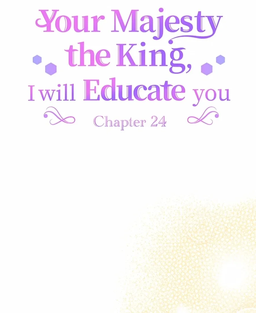 Your Majesty the King, I Will Educate You Chapter 24 page 8