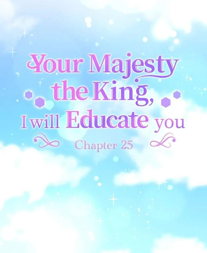 Your Majesty the King, I Will Educate You Chapter 25 page 8