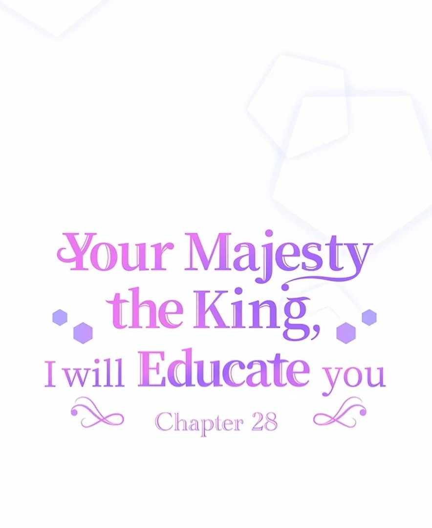 Your Majesty the King, I Will Educate You Chapter 28 page 10